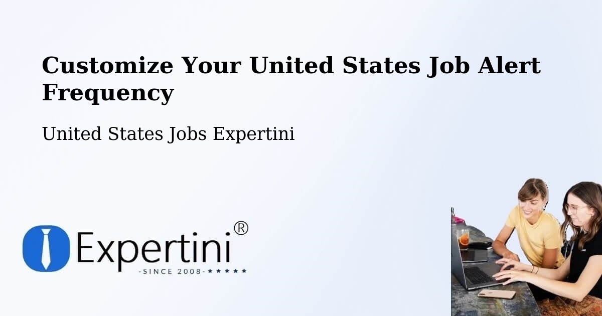 Customize Your United States Job Alert Frequency - United States Jobs Expertini